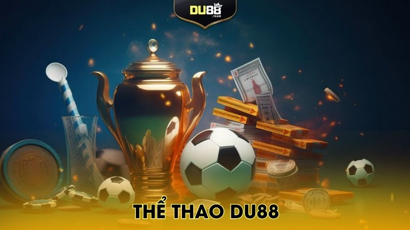 Giải trí đỉnh cao chỉ có tại sảnh Thể thao Du88