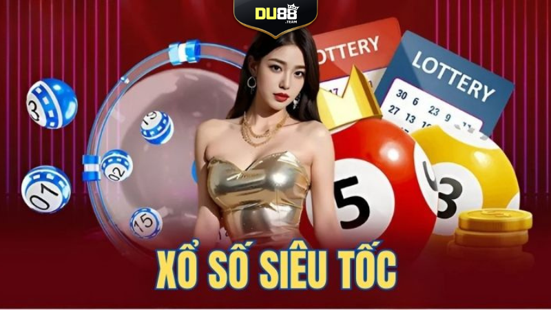 Xổ số siêu tốc với tốc độ quay thưởng siêu nhanh